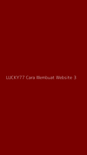 Tampilan Antarmuka Aplikasi Lucky77 Cara Membuat Website - 3
