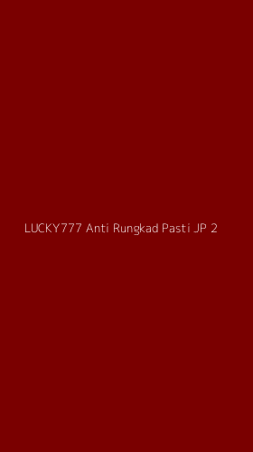 Tampilan Antarmuka Aplikasi Lucky777 Anti Rungkad Pasti Jp - 2