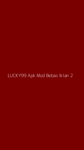Tampilan Antarmuka Aplikasi Lucky99 Apk Mod Bebas Iklan - 2