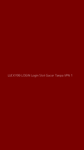 Tampilan Antarmuka Aplikasi Lucky99 Login Login Slot Gacor Tanpa Vpn - 1