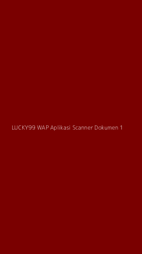 Tampilan Antarmuka Aplikasi Lucky99 Wap Aplikasi Scanner Dokumen - 1