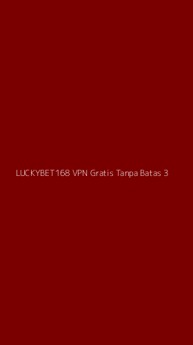Tampilan Antarmuka Aplikasi Luckybet168 Vpn Gratis Tanpa Batas - 3
