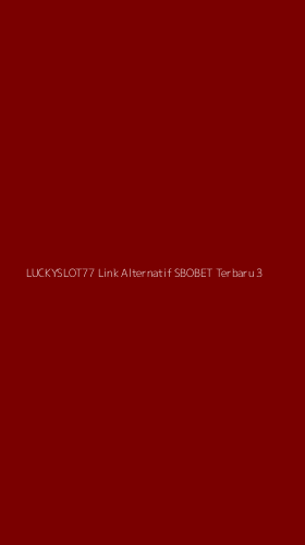 Tampilan Antarmuka Aplikasi Luckyslot77 Link Alternatif Sbobet Terbaru - 3