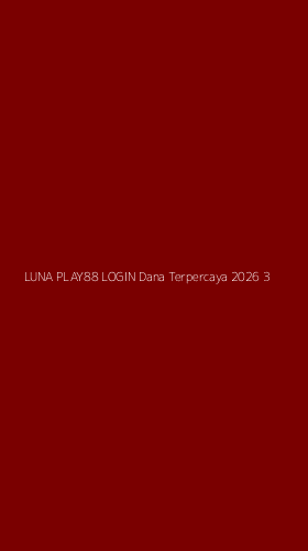 Tampilan Antarmuka Aplikasi Luna Play88 Login Dana Terpercaya 2026 - 3