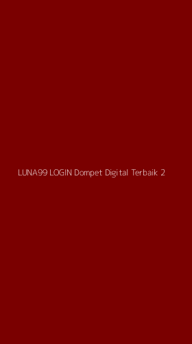 Tampilan Antarmuka Aplikasi Luna99 Login Dompet Digital Terbaik - 2