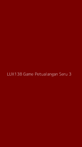 Tampilan Antarmuka Aplikasi Lux138 Game Petualangan Seru - 3