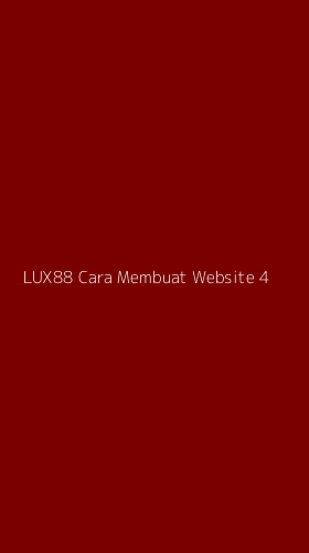 Tampilan Antarmuka Aplikasi Lux88 Cara Membuat Website - 4