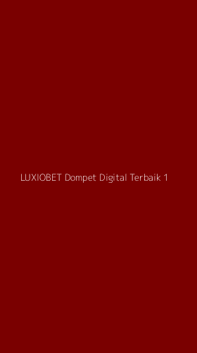Tampilan Antarmuka Aplikasi Luxiobet Dompet Digital Terbaik - 1