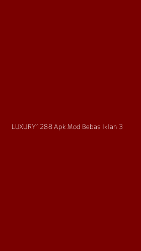 Tampilan Antarmuka Aplikasi Luxury1288 Apk Mod Bebas Iklan - 3