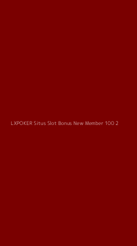 Tampilan Antarmuka Aplikasi Lxpoker Situs Slot Bonus New Member 100 - 2