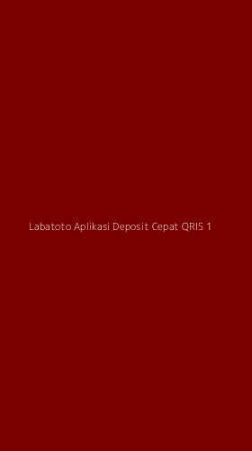 Tampilan Antarmuka Aplikasi Labatoto Aplikasi Deposit Cepat Qris - 1