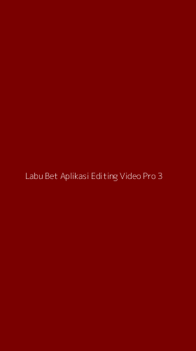 Tampilan Antarmuka Aplikasi Labu Bet Aplikasi Editing Video Pro - 3