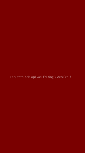Tampilan Antarmuka Aplikasi Labutoto Apk Aplikasi Editing Video Pro - 3