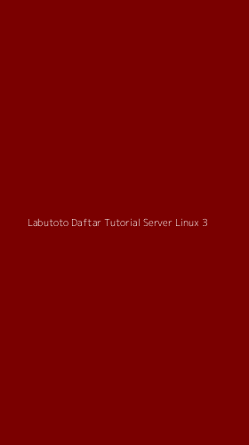 Tampilan Antarmuka Aplikasi Labutoto Daftar Tutorial Server Linux - 3