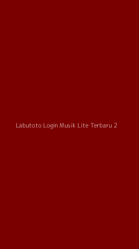 Tampilan Antarmuka Aplikasi Labutoto Login Musik Lite Terbaru - 2