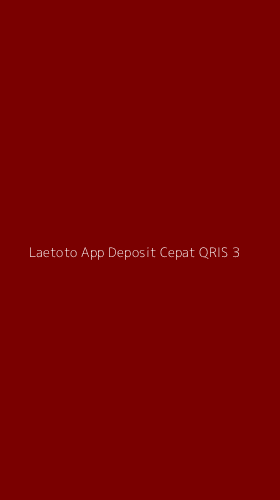 Tampilan Antarmuka Aplikasi Laetoto App Deposit Cepat Qris - 3
