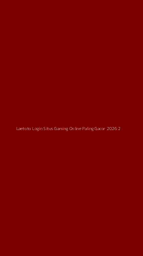 Tampilan Antarmuka Aplikasi Laetoto Login Situs Gaming Online Paling Gacor 2026 - 2