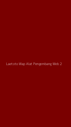 Tampilan Antarmuka Aplikasi Laetoto Wap Alat Pengembang Web - 2