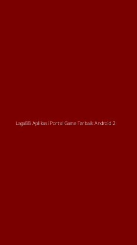 Tampilan Antarmuka Aplikasi Laga88 Aplikasi Portal Game Terbaik Android - 2