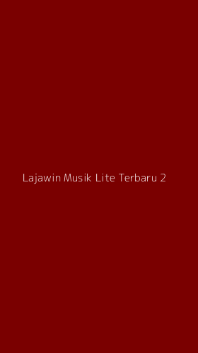 Tampilan Antarmuka Aplikasi Lajawin Musik Lite Terbaru - 2