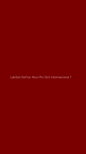 Tampilan Antarmuka Aplikasi Lakibet Daftar Akun Pro Slot Internasional - 1
