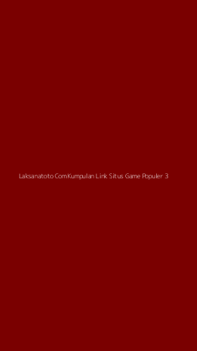 Tampilan Antarmuka Aplikasi Laksanatoto Com Kumpulan Link Situs Game Populer - 3