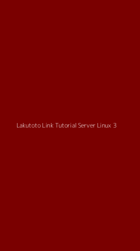 Tampilan Antarmuka Aplikasi Lakutoto Link Tutorial Server Linux - 3