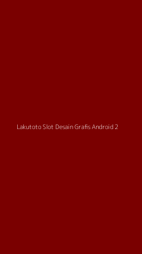 Tampilan Antarmuka Aplikasi Lakutoto Slot Desain Grafis Android - 2