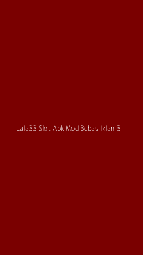 Tampilan Antarmuka Aplikasi Lala33 Slot Apk Mod Bebas Iklan - 3