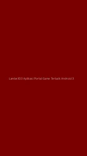 Tampilan Antarmuka Aplikasi Lambe303 Aplikasi Portal Game Terbaik Android - 3