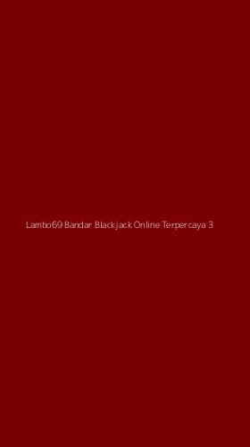 Tampilan Antarmuka Aplikasi Lambo69 Bandar Blackjack Online Terpercaya - 3