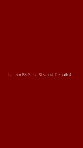 Tampilan Antarmuka Aplikasi Lambor88 Game Strategi Terbaik - 4