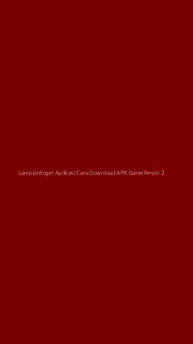 Tampilan Antarmuka Aplikasi Lampiontogel Aplikasi Cara Download Apk Game Resmi - 2