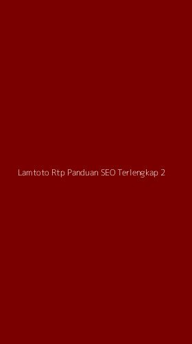 Tampilan Antarmuka Aplikasi Lamtoto Rtp Panduan Seo Terlengkap - 2