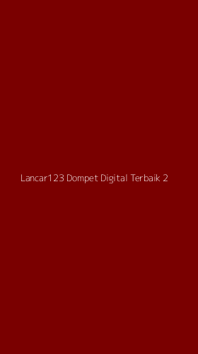 Tampilan Antarmuka Aplikasi Lancar123 Dompet Digital Terbaik - 2