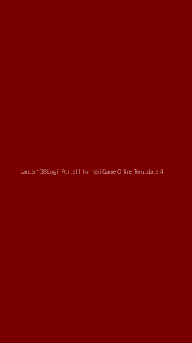 Tampilan Antarmuka Aplikasi Lancar138 Login Portal Informasi Game Online Terupdate - 4