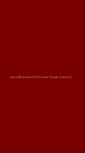 Tampilan Antarmuka Aplikasi Lancar88 Aplikasi Portal Game Terbaik Android - 3