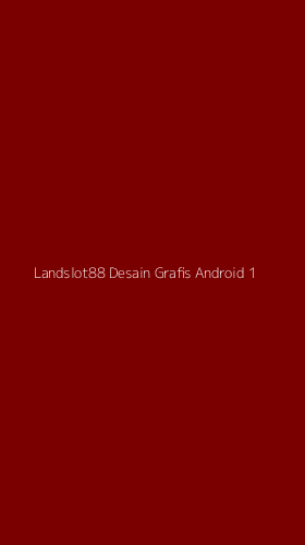 Tampilan Antarmuka Aplikasi Landslot88 Desain Grafis Android - 1