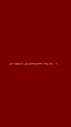 Tampilan Antarmuka Aplikasi Lanetogel Link Jadwal Pertandingan Bola Hari Ini - 2