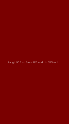 Tampilan Antarmuka Aplikasi Langit 96 Slot Game Rpg Android Offline - 1