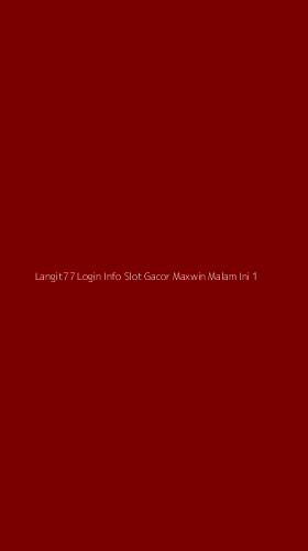 Tampilan Antarmuka Aplikasi Langit77 Login Info Slot Gacor Maxwin Malam Ini - 1