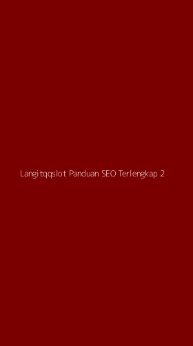 Tampilan Antarmuka Aplikasi Langitqqslot Panduan Seo Terlengkap - 2