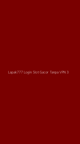 Tampilan Antarmuka Aplikasi Lapak777 Login Slot Gacor Tanpa Vpn - 3