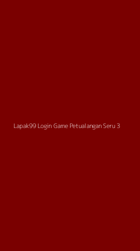 Tampilan Antarmuka Aplikasi Lapak99 Login Game Petualangan Seru - 3