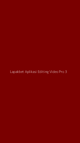Tampilan Antarmuka Aplikasi Lapakbet Aplikasi Editing Video Pro - 3