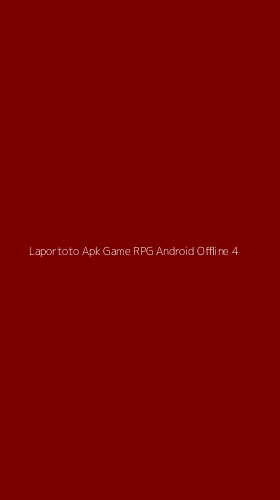 Tampilan Antarmuka Aplikasi Laportoto Apk Game Rpg Android Offline - 4