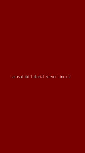 Tampilan Antarmuka Aplikasi Larasati4d Tutorial Server Linux - 2