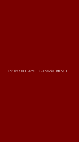 Tampilan Antarmuka Aplikasi Larisbet303 Game Rpg Android Offline - 3