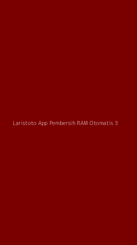 Tampilan Antarmuka Aplikasi Laristoto App Pembersih Ram Otomatis - 3