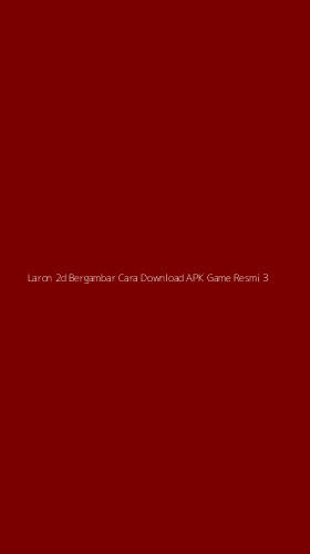 Tampilan Antarmuka Aplikasi Laron 2d Bergambar Cara Download Apk Game Resmi - 3